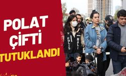 Polat Çifti Tutuklandı