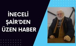 İneceli Şair’den Üzen Haber