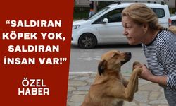 “Saldıran Köpek Yok, Saldıran İnsan Var!”