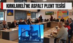 Kırklareli’ne Asfalt Plent Tesisi