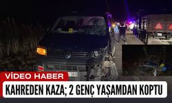 Kahreden Kaza; 2 Genç Yaşamdan Koptu