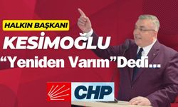 Halkın Başkanı Kesimoğlu, "Yeniden Varım" Dedi