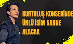 Kurtuluş Konserinde Ünlü İsim Sahne Alacak