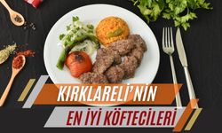 İşte Kırklareli’nin En İyi Köftecileri