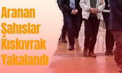 Aranan Şahıslar Kıskıvrak Yakalandı