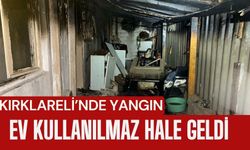 KIRKLARELİ’NDE YANGIN; Ev Kullanılmaz Hale Geldi