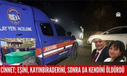 CİNNET; Eşini, Kayınbiraderini, Sonra Da Kendini Öldürdü