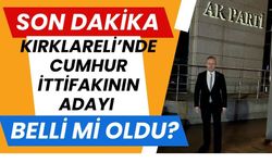 Kırklareli’nde Cumhur İttifakının Adayı Belli Mi Oldu?