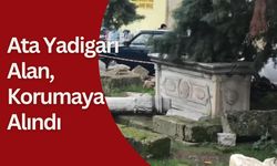 Ata Yadigarı Alan, Korumaya Alındı