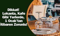 Dikkat! Lokanta, Kafe Gibi Yerlerde, 1 Ocak’tan İtibaren Zorunlu!