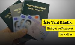 İşte Yeni Kimlik, Ehliyet ve Pasaport Fiyatları