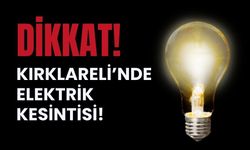 Dikkat! Kırklareli’nde Elektrik Kesintisi Var