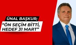 Başkur; “Ön Seçim Bitti, Hedef 31 Mart”