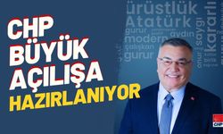 CHP, Büyük Açılışa Hazırlanıyor