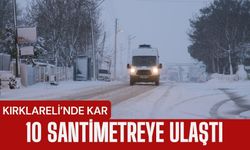 KIRKLARELİ’NDE KAR; Demirköy’de 10 Santimetreye Ulaştı