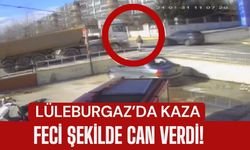 LÜLEBURGAZ’DA KAZA; Feci Şekilde Can Verdi!