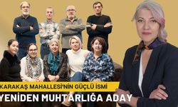 Karakaş Mahallesi’nin Güçlü İsmi Yeniden Muhtarlığa Aday