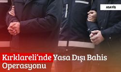 Kırklareli’nde Yasa Dışı Bahis Operasyonu