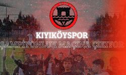 Kıyıköyspor Şampiyonluk Maçına Çıkıyor