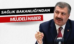 Sağlık Bakanlığı'ndan Müjdeli Haber