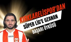 Kırklarelispor'dan Süper Lig'e Uzanan Başarı Öyküsü