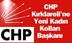 CHP Kırklareli’ne Yeni Kadın Kolları Başkanı