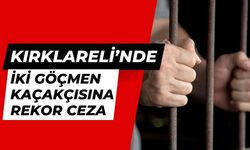 Kırklareli’nde İki Göçmen Kaçakçısına Rekor Ceza