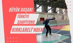 BÜYÜK BAŞARI; Türkiye Şampiyonu Kırklareli’nden