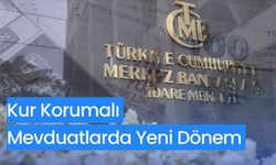 Kur Korumalı Mevduatlarda Yeni Dönem