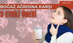 Boğaz Ağrısına Karşı 5 Etkili Öneri