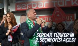 Serdar Türker’in 2. Seçim Ofisi Açıldı