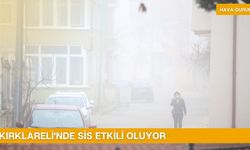 Kırklareli'nde Sis Etkili Oluyor