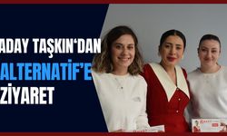 Aday Taşkın’dan Alternatif’e Ziyaret