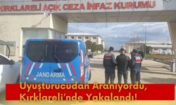 Uyuşturucudan Aranıyordu, Kırklareli’nde Yakalandı!