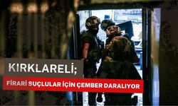 Kırklareli; Firari Suçlular İçin Çember Daralıyor