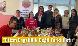 "Otizm Engellilik Değil Farklılıktır"