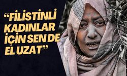 “Filistinli Kadınlar İçin Sende El Uzat”