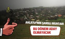 Ahlatlı’nın Şanslı Muhtarı, Bu Dönem Aday Olmayacak