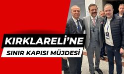 Kırklareli'ne Sınır Kapısı Müjdesi