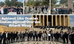 Kırklareli Ülkü Ocakları Başkanı Uğurcan Özer’den Anlamlı Mesaj