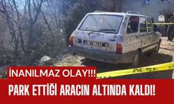 İNANILMAZ OLAY; Park Ettiği Aracın Altında Kaldı!