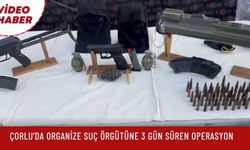 Çorlu’da Organize Suç Örgütüne 3 Gün Süren Operasyon