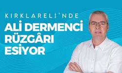 Kırklareli'nde Ali Dermenci Rüzgârı Esiyor