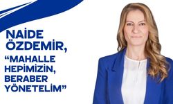 Naide Özdemir, “Mahalle Hepimizin, Beraber Yönetelim”