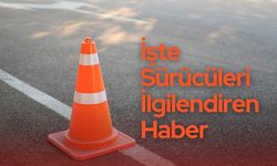 İşte Sürücüleri İlgilendiren Haber