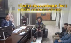 Türkiye Finallerinden Önce Müdür Akdemir'e Ziyaret