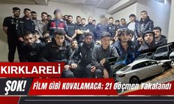 KIRKLARELİ’NDE FİLM GİBİ KOVALAMACA; 21 Göçmen Yakalandı