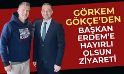 Görkem Gökçe’den Başkan Erdem’e Hayırlı Olsun Ziyareti