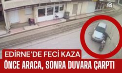 EDİRNE; Önce Araca, Sonra Duvara Çarptı