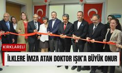 Kırklareli’nde İlklere İmza Atan Doktor Işık’a Büyük Onur